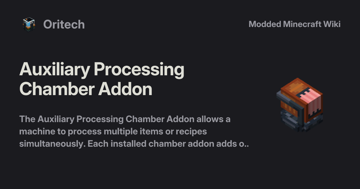 Auxiliary Processing Chamber Addon - Oritech