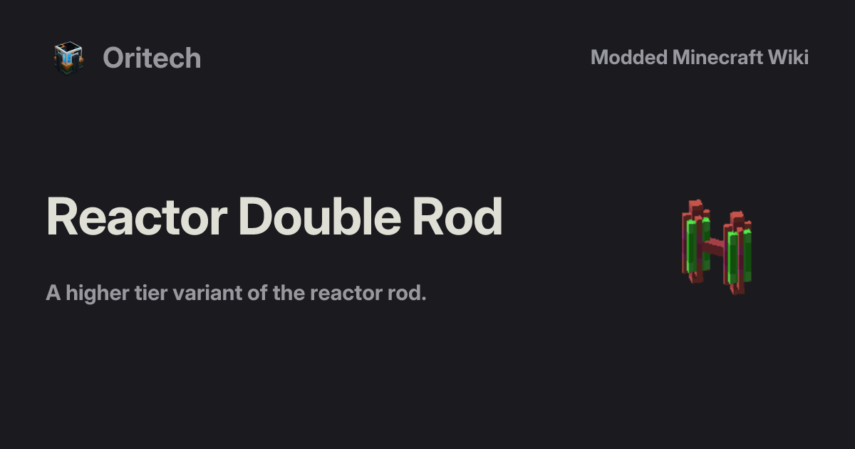 Reactor Double Rod - Oritech